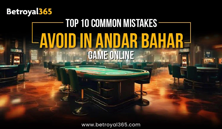common mistakes to avoid in andar bahar game online