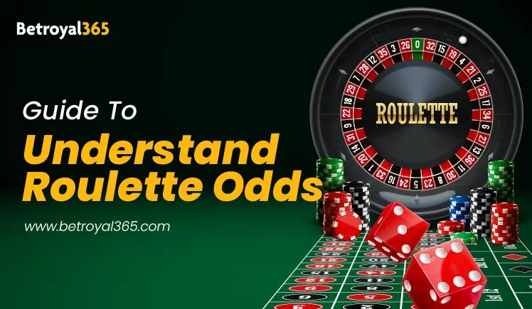 Guide to Understanding Roulette Odds
