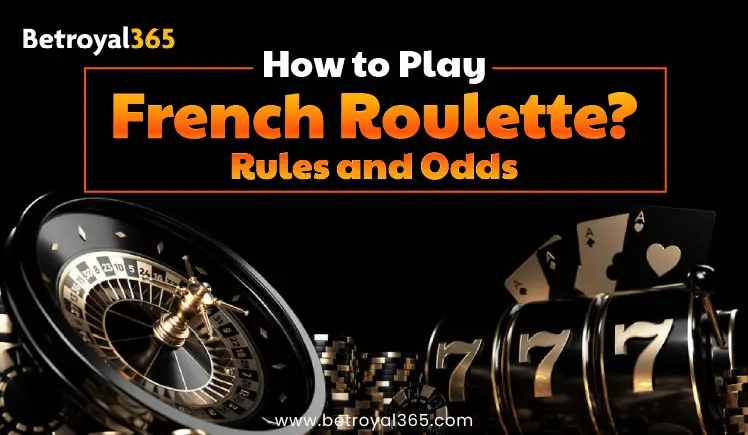 How to Play French Roulette
